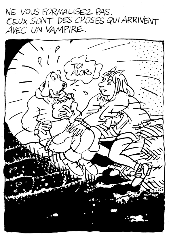 - Ne vous laissez pas attendrir par le Vampire.- page 24