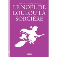 Le Noël de Loulou la sorcière By Anne-Perrine Couët