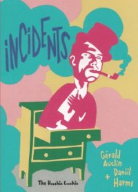 Incidents (textes de Daniil Harms) par Gérald Auclin