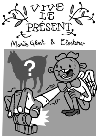 Vive le Présent par Mortis Ghost