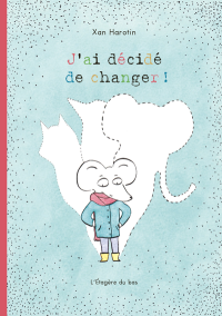 J’ai décidé de changer ! By Xan Harotin
