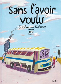 Sans l’avoir voulu par 