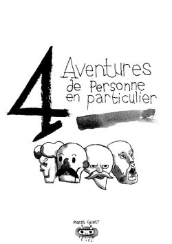 Quatre aventures de personne en particulier par 